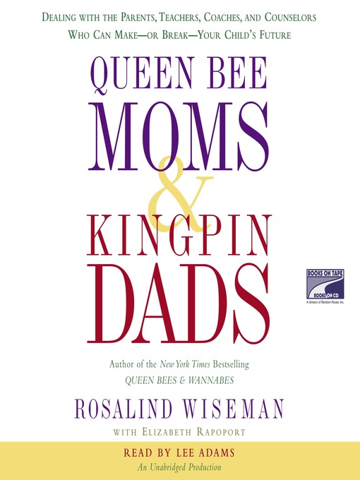 Title details for Queen Bee Moms & Kingpin Dads by Rosalind Wiseman - Available